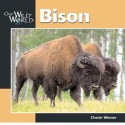 Bison (Our Wild World) - Cherie Winner, John F. McGee