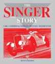 The Singer Story: Cars; Commercial Vehicles; Bicycles; Motorcycles - Kevin Atkinson