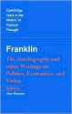 Franklin: The Autobiography And Other Writings On Politics, Economics, And Virtue - Benjamin Franklin