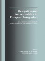 Delegation and Accountability in European Integration: The Nordic Parliamentary Democracies and the European Union - Torbjorn Bergman, Erik Damgaard