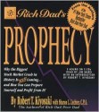 Rich Dad's Prophecy - Robert T. Kiyosaki, Sharon Lechter, Jim Ward