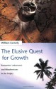 The Elusive Quest for Growth: Economists' Adventures and Misadventures in the Tropics - William Easterly