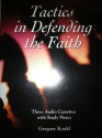 Tactics in Defending the Faith - Gregory Koukl