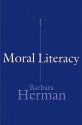 Moral Literacy - Barbara Herman