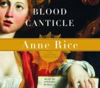 Blood Canticle (Anne Rice) - Anne Rice