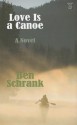 Love Is a Canoe - Ben Schrank