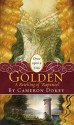 Golden: A Retelling of "Rapunzel" (Once Upon A Time Faitytales, #19) - Cameron Dokey, Mahlon F. Craft