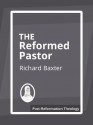 The Reformed Pastor - Richard Baxter