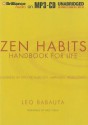 Zen Habits: Handbook for Life - Leo Babauta, Fred Stella