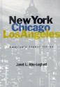 New York, Chicago, Los Angeles: America's Global Cities - Janet L. Abu-Lughod