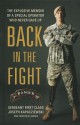 Back in the Fight: The Explosive Memoir of a Special Operator Who Never Gave Up - Joseph Kapacziewski, Sergeant Joseph Kapacziewski, Charles W. Sasser