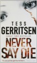 Never Say Die - Tess Gerritsen