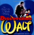 Discovering Walt: The Magical Life of Walt Disney - Jean-Pierre Isbouts