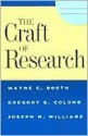 The Craft of Research (Chicago Guides to Writing, Editing, and Publishing) - Wayne C. Booth, Gregory G. Colomb, Joseph M. Williams