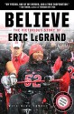 Believe: The Victorious Story of Eric LeGrand (Young Readers' Edition) - Eric LeGrand, Mike Yorkey