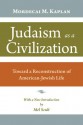 Judaism as a Civilization: Toward a Reconstruction of American-Jewish Life - Mordecai Menahem Kaplan