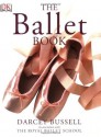 The Ballet Book - Darcey Bussell, Louse Pritchard, Patricia Linton