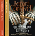 The Warlord Trilogy (Abridged) - Tim Pigott-Smith, Bernard Cornwell