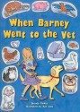 When Barney Went to the Vet - Brenda Parkes, Rae Dale