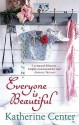 Everyone Is Beautiful. Katherine Center - Katherine Center