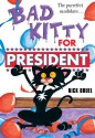 Bad Kitty for President - Nick Bruel