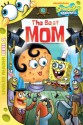 The Best Mom (SpongeBob SquarePants Leveled Reader Series: Level 2) - Sarah Wilson, Dave Aikins