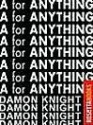 A for Anything - Damon Knight