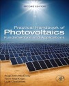 Practical Handbook of Photovoltaics: Fundamentals and Applications - Augustin McEvoy, Tom Markvart, Luis Castaner