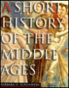 A Short History of the Middle Ages - Barbara H. Rosenwein