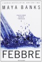 Febbre - Maya Banks, Elisa Banfi