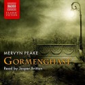 Gormenghast D - Mervyn Peake, Jasper Britton