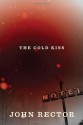 The Cold Kiss - John Rector