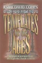 Templates for the Ages: Historical Perspectives Through the Torah's Lenses (ArtScroll (Mesorah)) - David Cohen, Sarah Cohen