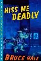 Hiss Me Deadly - Bruce Hale