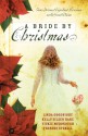 A Bride By Christmas - Vickie McDonough, Kelly Eileen Hake, Linda Goodnight, Therese Stenzel