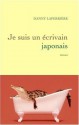 Je suis un ecrivain japonais - Dany Laferrière