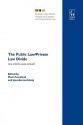 The Public Law/Private Law Divide: Une Entente Cordiale?: La Distinction Du Droit Public Et Du Droit Prive: Regards Francais Et Britanniques (Studies ... Institute Of European And Comparative Law) - Mark Freedland