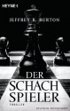 Der Schachspieler: Thriller (German Edition) - Jeffrey B. Burton, Norbert Jakober