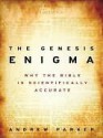 The Genesis Enigma: Why the Bible Is Scientifically Accurate - Andrew Parker