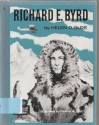 Richard E. Byrd (See and Read) - Helen Olds