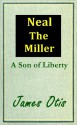 Neal, the Miller - James Otis