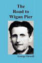 The Road to Wigan Pier - George Orwell