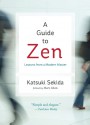 A Guide to Zen: Lessons from a Modern Master - Katsuki Sekida, Marc Allen