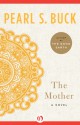 The Mother - Pearl S. Buck