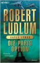 Die Paris-Option - Heinz Zwack, Robert Ludlum, Gayle Lynds