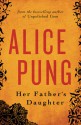 Her Father's Daughter - Alice Pung