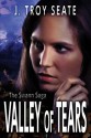 Valley of Tears - J. Troy Seate