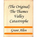 (The Original) The Thames Valley Catastrophe - Grant Allen