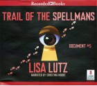 Trail of the Spellmans - Lisa Lutz, Christina Moore