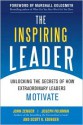 The Inspiring Leader: Unlocking the Secrets of How Extraordinary Leaders Motivate - John H. (Jack) Zenger, Joseph R. Folkman, Scott Edinger